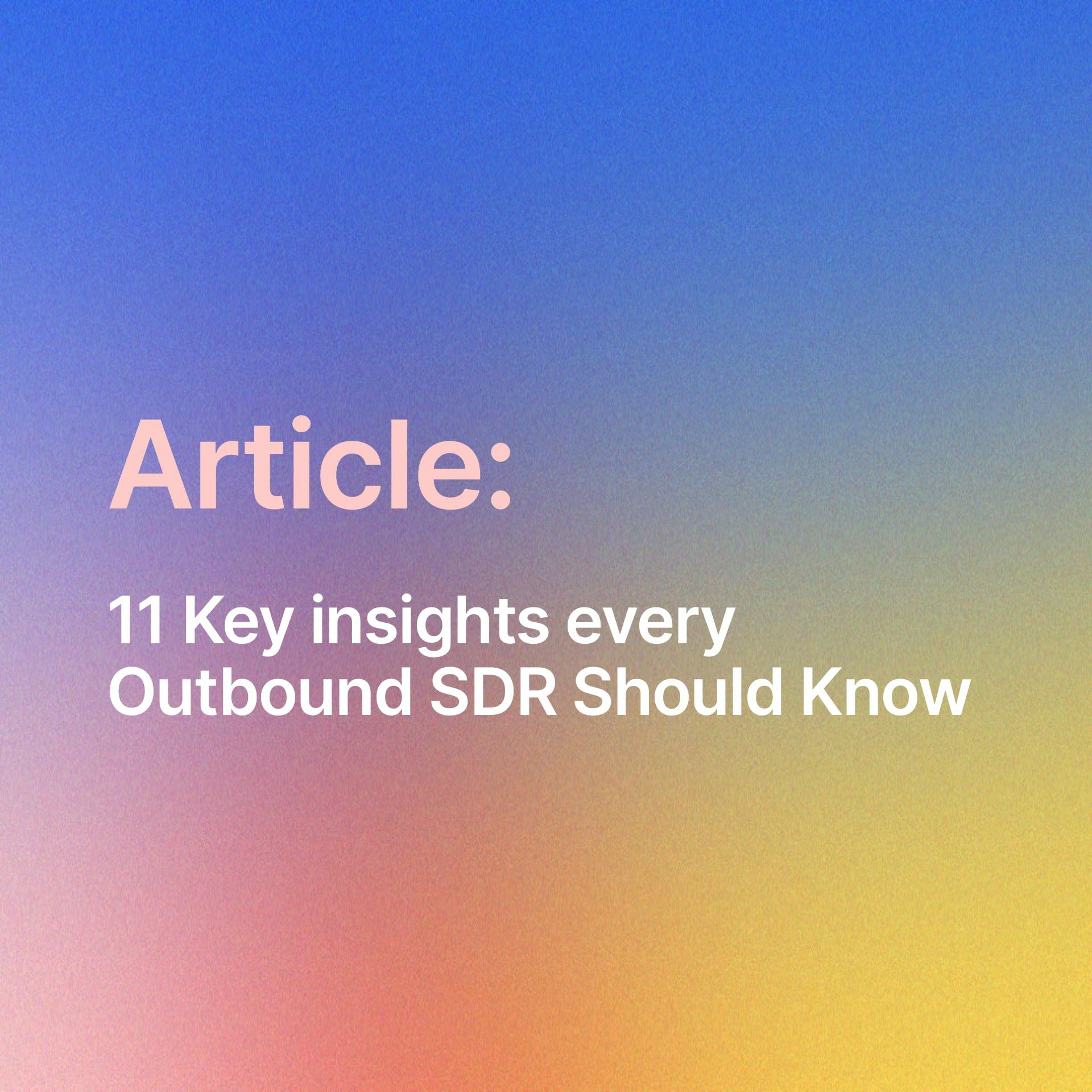 11 Key Insights Every Outbound SDR Should Know